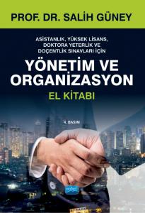 YÖNETİM VE ORGANİZASYON El Kitabı - Yüksek Lisans Doktora ve Doçentlik Sınavları İçin