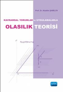 OLASILIK TEORİSİ - Kavramsal Yorumlar ve Uygulamalarla -