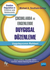 ÇOCUKLARDA VE ERGENLERDE DUYGUSAL DÜZENLEME - Emotion Regulation in Children And Adolescents