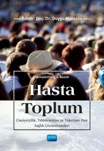 HASTA TOPLUM - Cinsiyetçilik, Tıbbileştirme ve Tüketime Dair Sağlık Çözümlemeleri